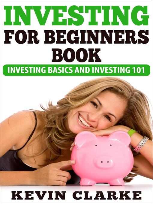 Title details for Investing For Beginners Book by Kevin Clarke - Available